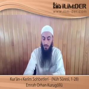 Kur'ân-ı Kerîm Sohbetleri - (Nûh Sûresi, 1-28)