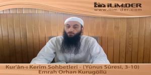 Kur'ân-ı Kerîm Sohbetleri - (Yûnus Sûresi, 3-10)